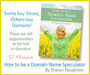 How to be a Domain Name Speculator by Sharon Houghton